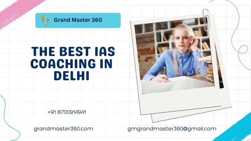 The Best IAS Coaching in Delhi